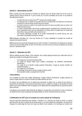 2/6
Article 2 – Alimentation du CET
2.1Le compte peut être alimenté à l’initiative du salarié, dans les limites fixées par...