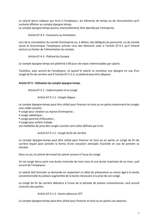 3
Le salarié devra indiquer par écrit à l’employeur, les éléments de temps ou de rémunération qu’il
souhaite affecter au c...