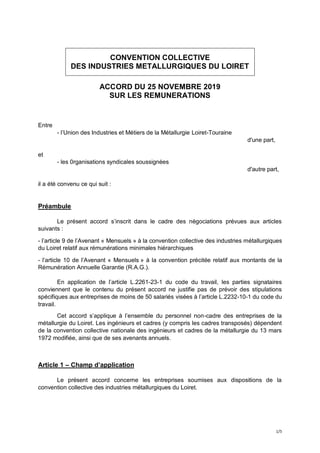 1/5
CONVENTION COLLECTIVE
DES INDUSTRIES METALLURGIQUES DU LOIRET
ACCORD DU 25 NOVEMBRE 2019
SUR LES REMUNERATIONS
Entre
-...