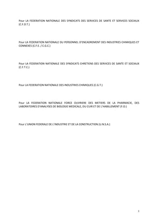 3
Pour LA FEDERATION NATIONALE DES SYNDICATS DES SERVICES DE SANTE ET SERVICES SOCIAUX
(C.F.D.T.)
Pour LA FEDERATION NATIO...