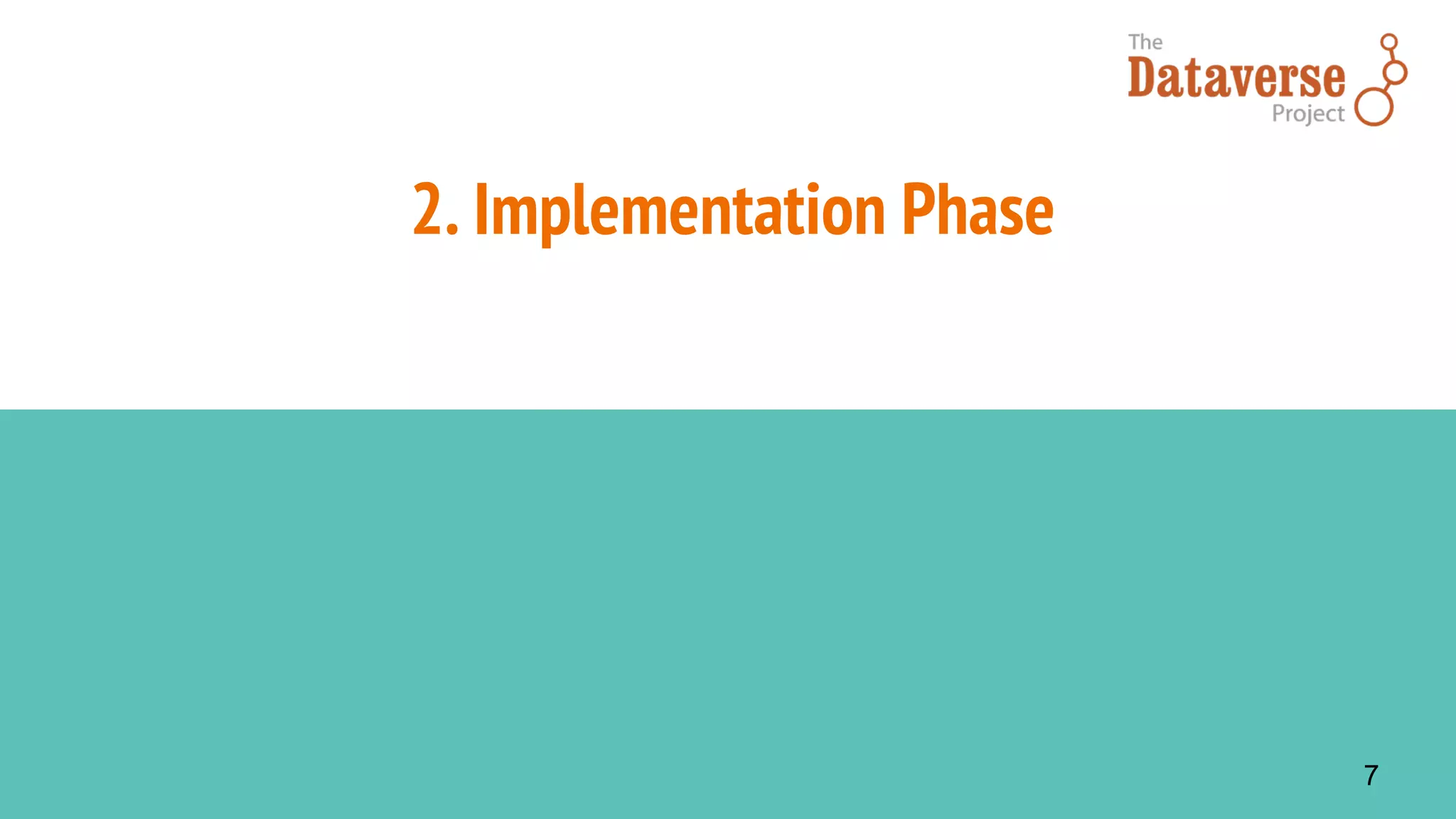 2. Implementation Phase
7
 