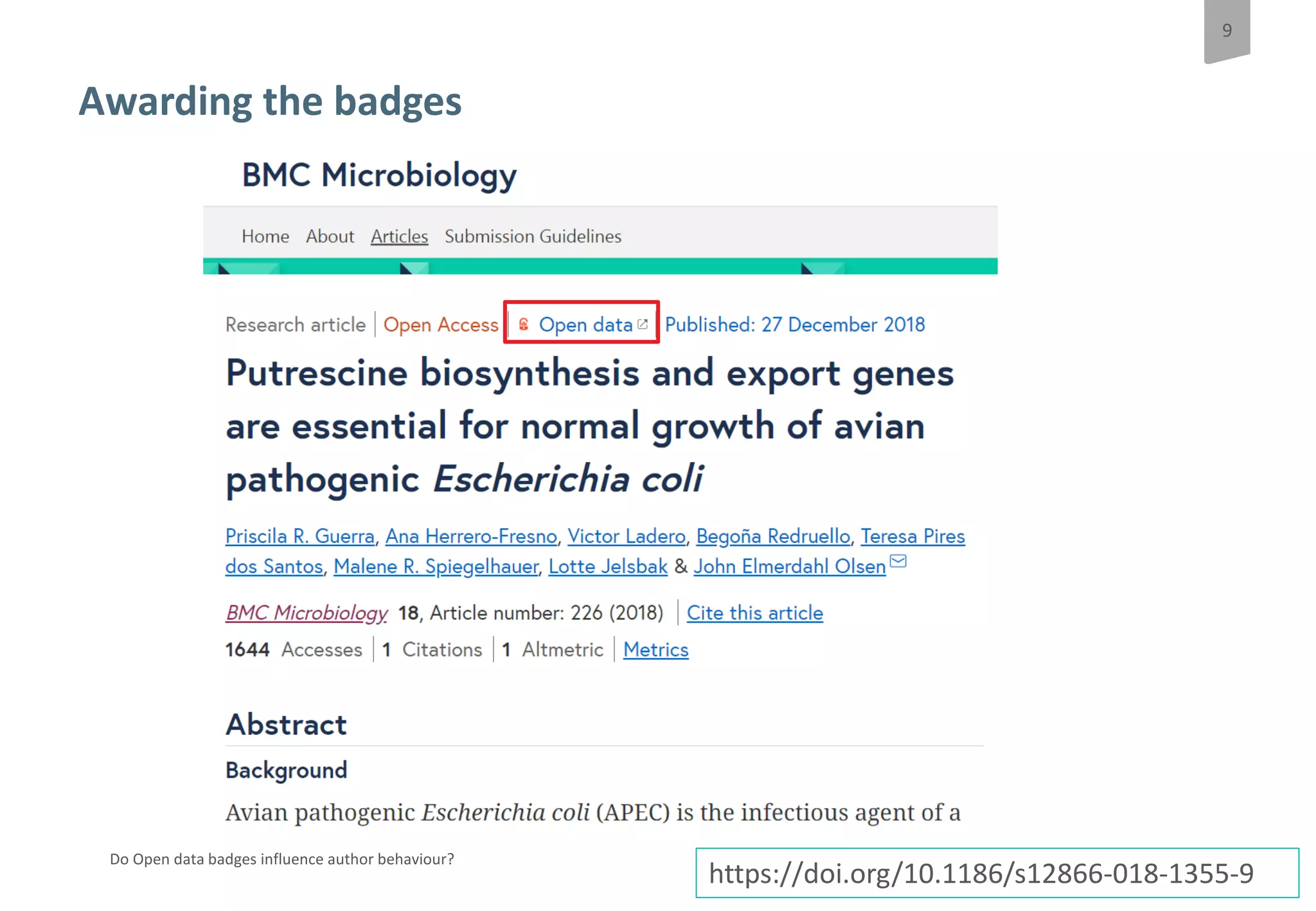 9
Do Open data badges influence author behaviour?
Awarding the badges
https://doi.org/10.1186/s12866-018-1355-9
 