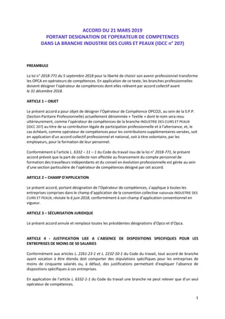 1
ACCORD DU 21 MARS 2019
PORTANT DESIGNATION DE l’OPERATEUR DE COMPETENCES
DANS LA BRANCHE INDUSTRIE DES CUIRS ET PEAUX (I...