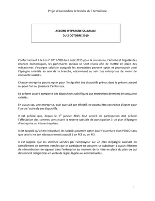 Projet d’accord dans la branche du Thermalisme
1
ACCORD D’EPARGNE SALARIALE
DU 2 OCTOBRE 2019
Conformément à la Loi n° 201...