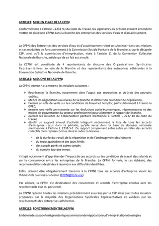 ARTICLE1: MISE EN PLACE DE LA CPPNI
Conformément à l’article L.2232-9,I du Code du Travail, les signataires du présent ave...