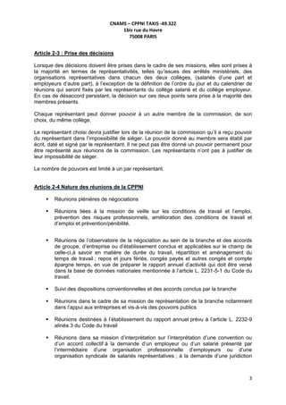 3
CNAMS – CPPNI TAXIS -49.32Z
1bis rue du Havre
75008 PARIS
Article 2-3 : Prise des décisions
Lorsque des décisions doiven...