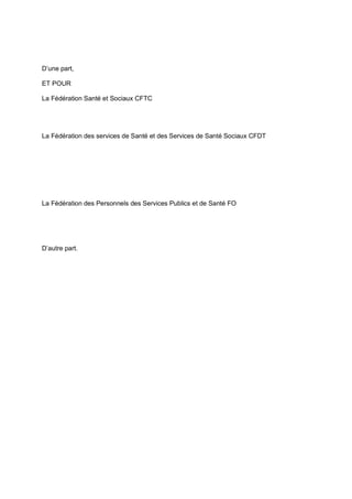 D’une part,
ET POUR
La Fédération Santé et Sociaux CFTC
La Fédération des services de Santé et des Services de Santé Socia...