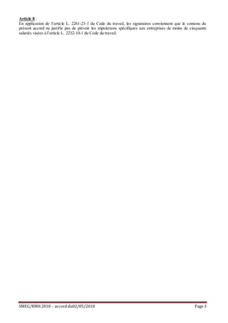 SMEG/RMH 2018 – accord du02/05/2018 Page 3
Article 8 :
En application de l’article L. 2261-23-1 du Code du travail, les si...