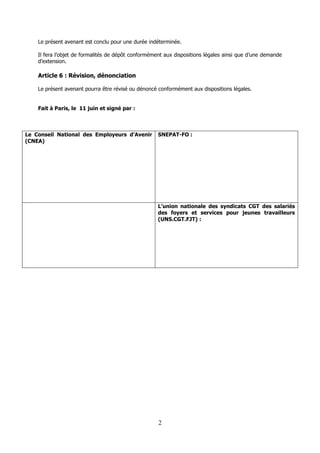2
Le présent avenant est conclu pour une durée indéterminée.
Il fera l’objet de formalités de dépôt conformément aux dispo...