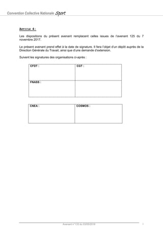 Convention Collective Nationale Sport
Avenant n°133 du 03/05/2018 2
ARTICLE 4:
Les dispositions du présent avenant remplac...