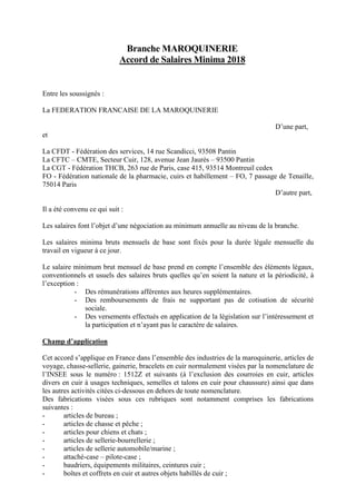 Branche MAROQUINERIE
Accord de Salaires Minima 2018
Entre les soussignés :
La FEDERATION FRANCAISE DE LA MAROQUINERIE
D’un...