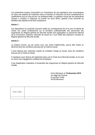 Les partenaires sociaux s’accordent sur l’importance de ces opérateurs pour accompagner
au mieux les salariés de l’institu...