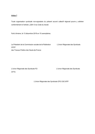 Article 7
Toute organisation syndicale non-signataire du présent accord collectif régional pourra y adhérer
conformément à...