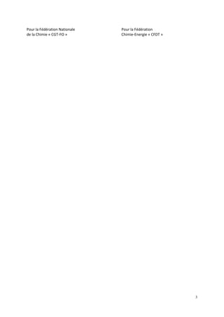 3
Pour la Fédération Nationale Pour la Fédération
de la Chimie « CGT-FO » Chimie-Energie « CFDT »
 