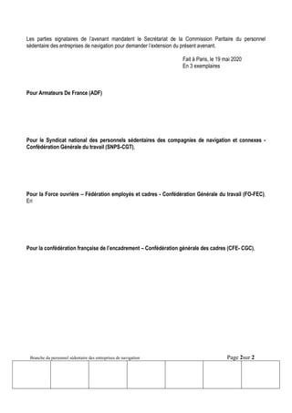 Branche du personnel sédentaire des entreprises de navigation Page 2sur 2
Les parties signataires de l’avenant mandatent l...