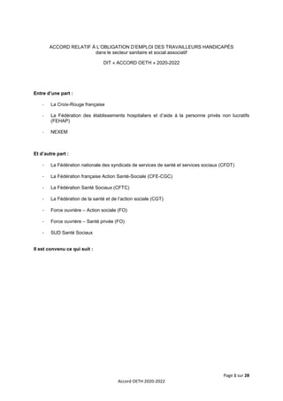 Page 1 sur 28
Accord OETH 2020-2022
ACCORD RELATIF À L’OBLIGATION D’EMPLOI DES TRAVAILLEURS HANDICAPÉS
dans le secteur san...