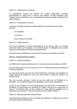 3
Article 3.5 : Représentants syndicaux
Un représentant syndical est désigné par chaque organisation syndicale
représentat...