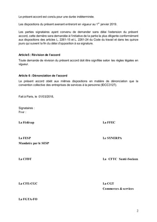 2
Le présent accord est conclu pour une durée indéterminée.
Les dispositions du présent avenant entreront en vigueur au 1e...