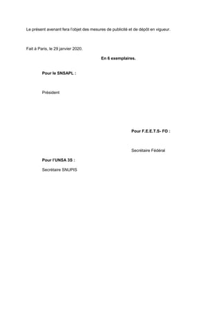 Le présent avenant fera l’objet des mesures de publicité et de dépôt en vigueur.
Fait à Paris, le 29 janvier 2020.
En 6 ex...