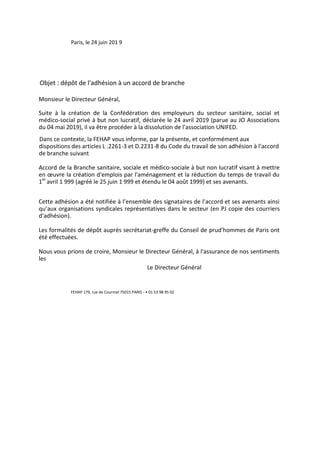 Paris, le 24 juin 201 9
Objet : dépôt de l'adhésion à un accord de branche
Monsieur le Directeur Général,
Suite à la créat...