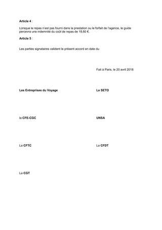 Article 4 :
Lorsque le repas n’est pas fourni dans la prestation ou le forfait de l’agence, le guide
percevra une indemnit...