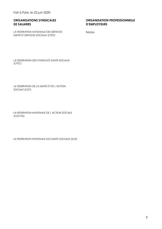 3
Fait à Paris, le 23 juin 2020
ORGANISATIONS SYNDICALES
DE SALARIES
LA FEDERATION NATIONALE DES SERVICES
SANTE ET SERVICE...