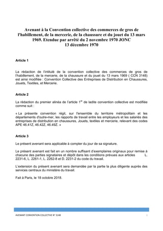 AVENANT CONVENTION COLLECTIVE N° 3148 1
Avenant à la Convention collective des commerces de gros de
l'habillement, de la m...
