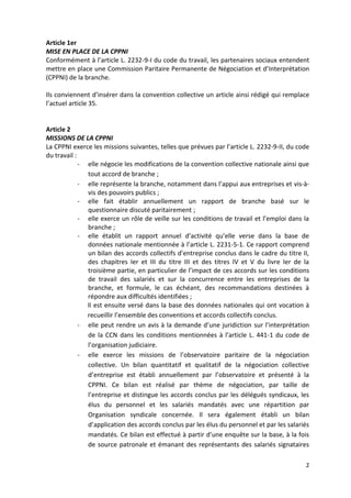 2
Article 1er
MISE EN PLACE DE LA CPPNI
Conformément à l’article L. 2232-9-I du code du travail, les partenaires sociaux e...