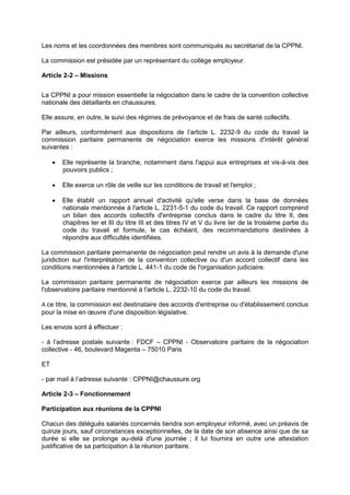 Les noms et les coordonnées des membres sont communiqués au secrétariat de la CPPNI.
La commission est présidée par un rep...