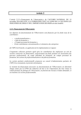 3
Article 2
L’article 2.3.5 « Financement de l’observatoire » de l’ACCORD NATIONAL DU 15
novembre 2016 RELATIF A LA FORMAT...