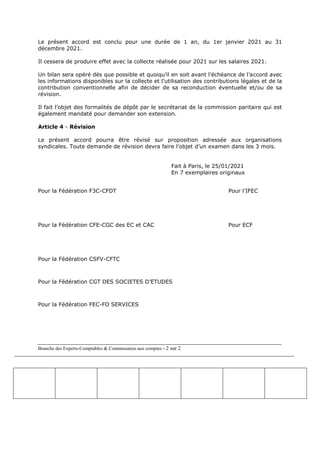 Branche des Experts-Comptables & Commissaires aux comptes - 2 sur 2
Le présent accord est conclu pour une durée de 1 an, d...