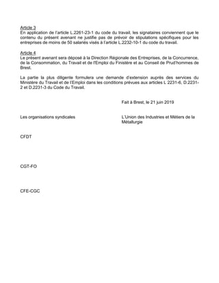 Article 3
En application de l’article L.2261-23-1 du code du travail, les signataires conviennent que le
contenu du présen...