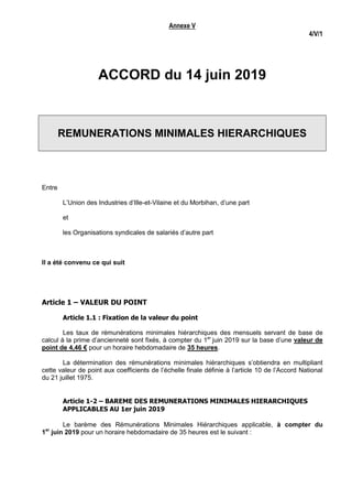 Annexe V
4/V/1
ACCORD du 14 juin 2019
REMUNERATIONS MINIMALES HIERARCHIQUES
Entre
L’Union des Industries d’Ille-et-Vilaine...