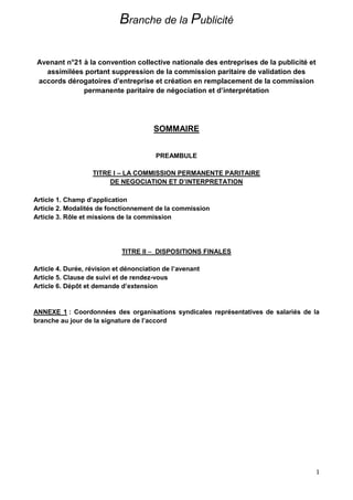 Branche de la Publicité
1
Avenant n°21 à la convention collective nationale des entreprises de la publicité et
assimilées ...