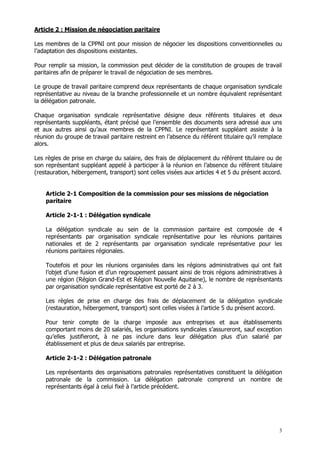 3
Article 2 : Mission de négociation paritaire
Les membres de la CPPNI ont pour mission de négocier les dispositions conve...