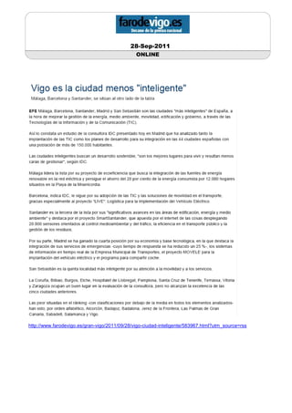 28-Sep-2011
                                               ONLINE




http://www.farodevigo.es/gran-vigo/2011/09/28/vigo-ciudad-inteligente/583967.html?utm_source=rss
 