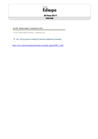 28-Sep-2011
                                      ONLINE




http://www.edicionesespecializadas.com/pdf_upload/IDC_1.pdf
 