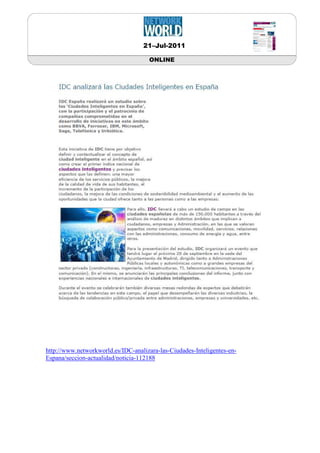 21–Jul-2011

                                     ONLINE




http://www.networkworld.es/IDC-analizara-las-Ciudades-Inteligentes-en-
Espana/seccion-actualidad/noticia-112188
 