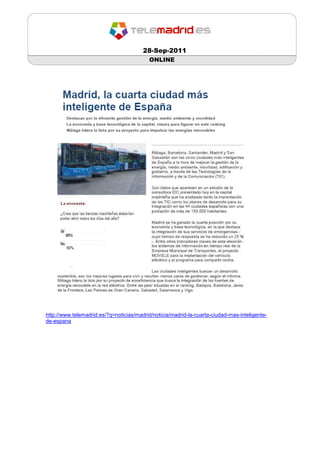 28-Sep-2011
                                           ONLINE




http://www.telemadrid.es/?q=noticias/madrid/noticia/madrid-la-cuarta-ciudad-mas-inteligente-
de-espana
 