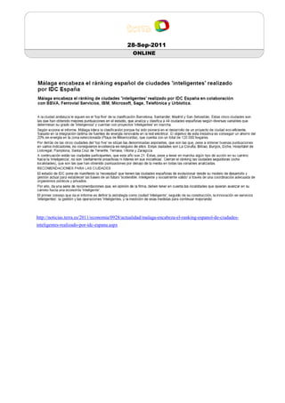 28-Sep-2011
                                                ONLINE




http://noticias.terra.es/2011/economia/0928/actualidad/malaga-encabeza-el-ranking-espanol-de-ciudades-
inteligentes-realizado-por-idc-espana.aspx
 