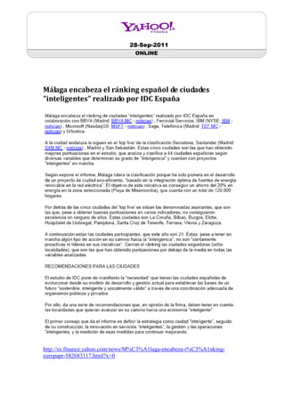 28-Sep-2011
                                 ONLINE




Málaga encabeza el ránking español de ciudades
"inteligentes" realizado por IDC España




http://es.finance.yahoo.com/news/M%C3%A1laga-encabeza-r%C3%A1nking-
europapr-582683117.html?x=0
 