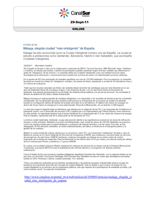 29-Sept-11

                                    ONLINE




http://www.canalsur.es/portal_rtva/web/noticia/id/169805/noticias/malaga_elegida_ci
udad_mas_inteligente_de_espana
 