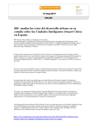 13–Sep-2011

                                      ONLINE




http://www.comunicae.com/nota/idc-analiza-los-retos-del-desarrollo-urbano-en-su-
estudio-sobre-las-ciudades-inteligentes-smart-cities-en-espana
 