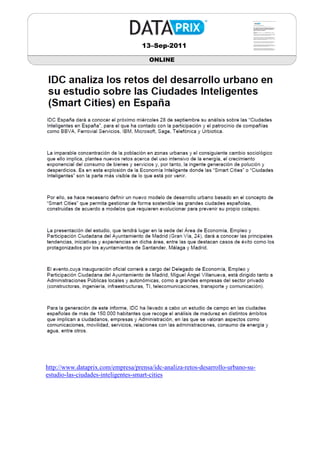 13–Sep-2011

                                      ONLINE




http://www.dataprix.com/empresa/prensa/idc-analiza-retos-desarrollo-urbano-su-
estudio-las-ciudades-inteligentes-smart-cities
 