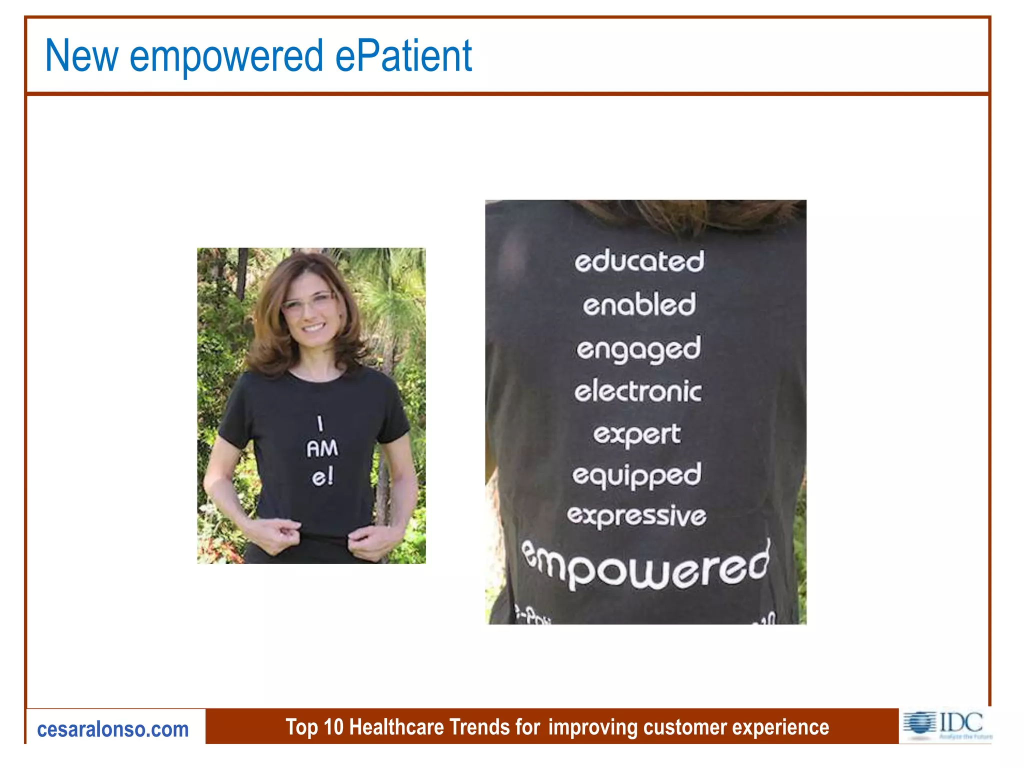 Top 10 Healthcare Trends for improving customer experiencecesaralonso.com
New empowered ePatient
 