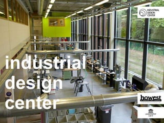 industrial
design
center
 