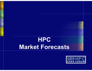HPC
Market Forecasts
 