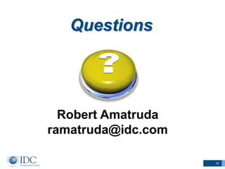 Questions

Robert Amatruda
ramatruda@idc.com
10

 