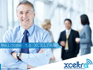 Welcome to XCELTRA
 