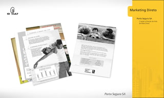 Marketing Direto

                Porto Seguro SA
                  Criação e Direção de Arte
                  de Mala Direta




1º página
 